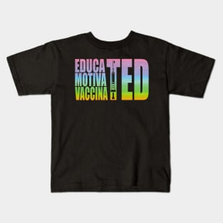 Educated Motivated Vaccinated Kids T-Shirt